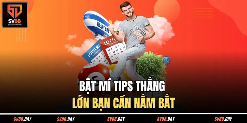 Bật mí tips thắng lớn bạn cần nắm bắt