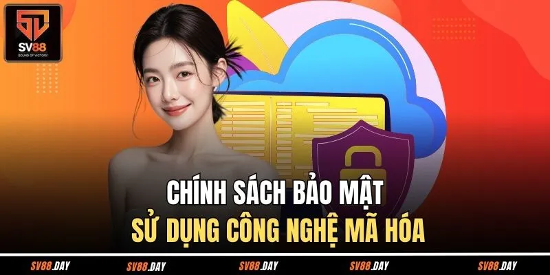 Chính sách bảo mật dùng công nghệ mã hóa