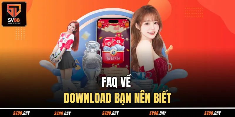 FAQ về download bạn nên biết