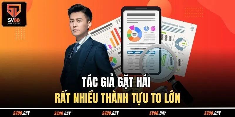 Tác giả gặt hái rất nhiều thành tựu to lớn
